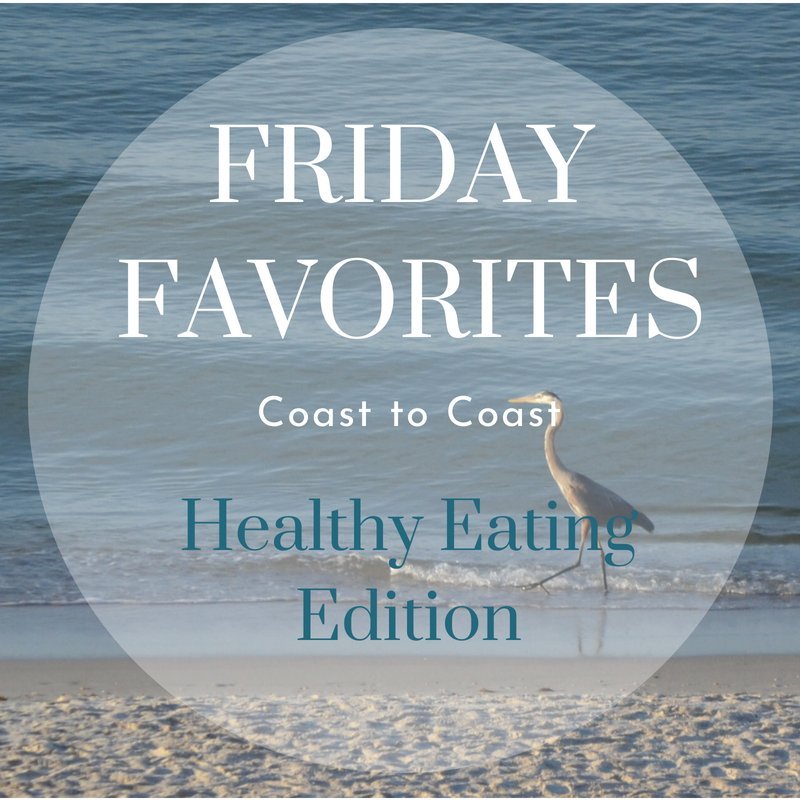 Friday Favorites #112 – Healthy Eating Edition