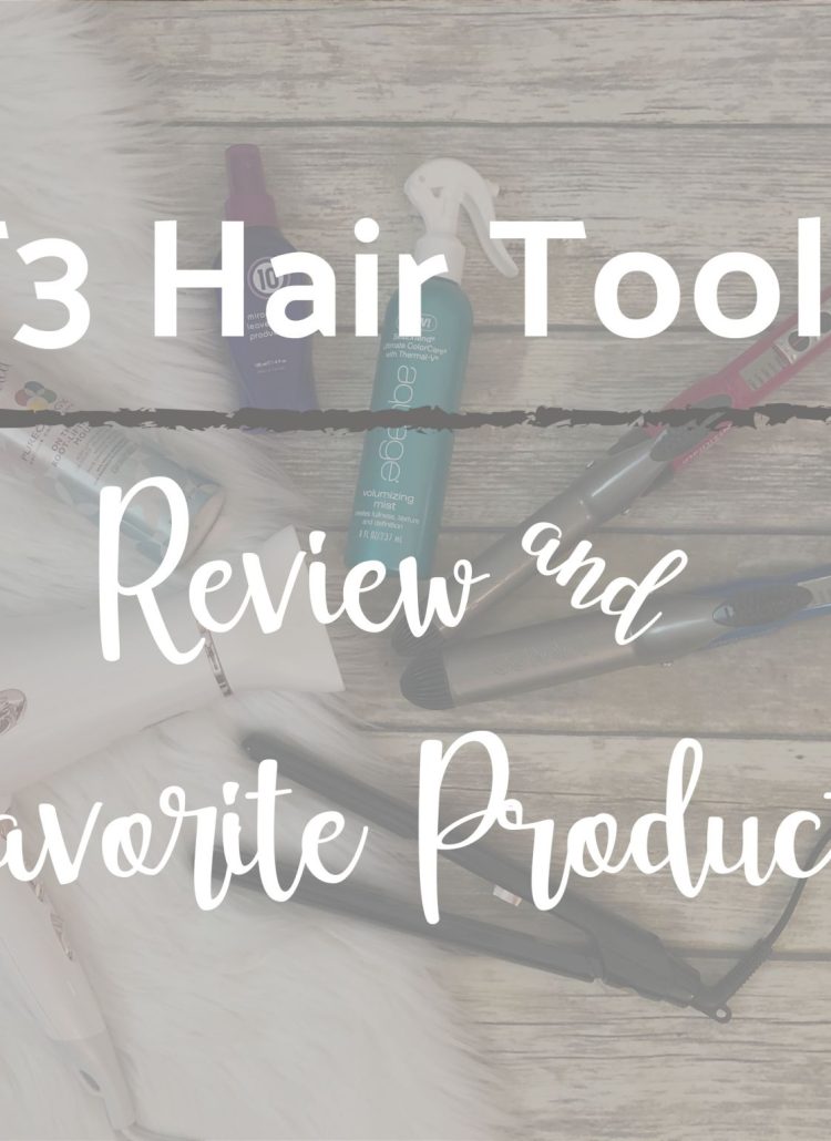 T3 Hair Tools Review and Favorite Products