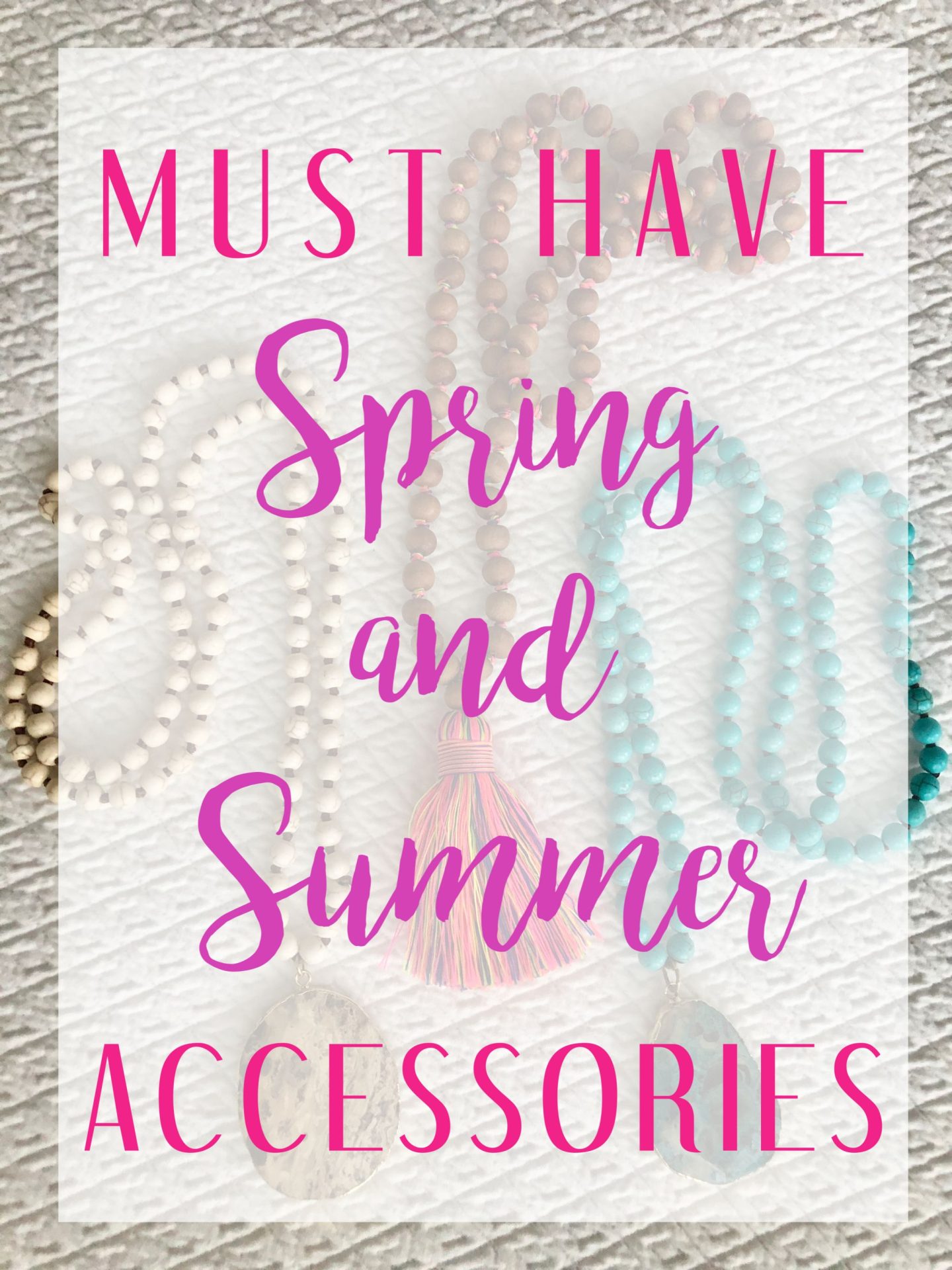 Must Have Spring and Summer Accessories